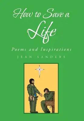 How to Save a Life: Poems and Inspirations