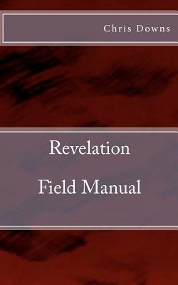 Revelation Field Manual: A Spiritually Inspirational Self-Help Book for Christianity