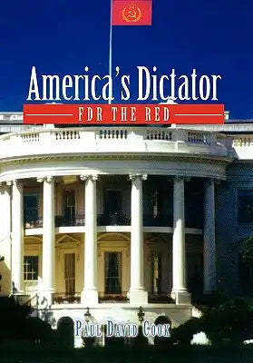 America's Dictator: FDR the Red