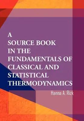 A Source Book in the Fundamentals of Classical and Statistical Thermodynamics