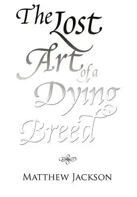 The Lost Art of a Dying Breed