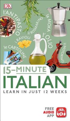 15-Minute Italian: Learn in Just 12 Weeks