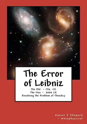 The Error of Leibniz: Resolving the Problem of Omni-benevolence