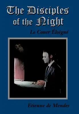 The Disciples of the Night: Le Couer Eloigne