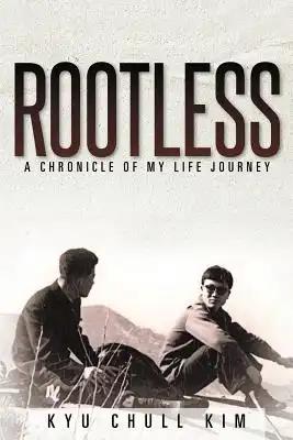 Rootless: A Chronicle of My Life Journey