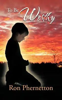 To Be Worthy