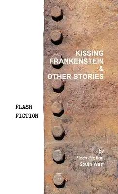 Kissing Frankenstein & Other Stories
