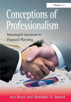Conceptions of Professionalism: Meaningful Standards in Financial Planning
