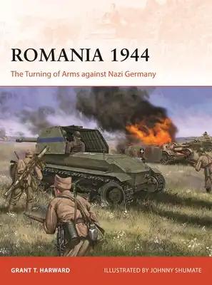 Romania 1944: The Turning of Arms Against Nazi Germany