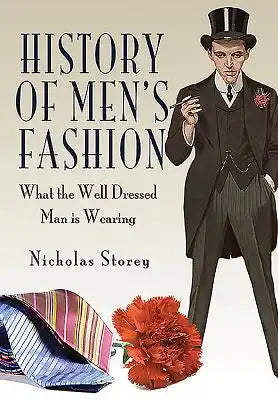 History of Men's Fashion: What the Well Dressed Man Is Wearing