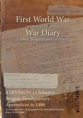 4 DIVISION 11 Infantry Brigade Headquarters - Appendices to 1486: 10 December 1914 - 26 December 1914 (First World War, War Diary, WO95/1488C)
