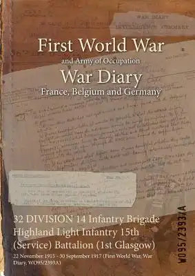 32 DIVISION 14 Infantry Brigade Highland Light Infantry 15th (Service) Battalion (1st Glasgow): 22 November 1915 - 30 September 1917 (First World War,