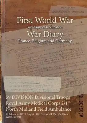 59 DIVISION Divisional Troops Royal Army Medical Corps 2/1 North Midland Field Ambulance: 18 February 1916 - 1 August 1919 (First World War, War Diary