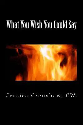 What You Wish You Could Say