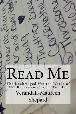 Read Me: The Unabridged Written Works of "The Renaissance" and "Twenty5"