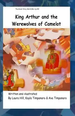 King Arthur and the Werewolves of Camelot: Great Story World Mix Up