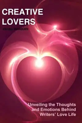 Creative Lovers: Unveiling the thoughts and emotions behind writers' love life