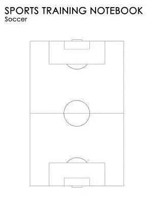 Sports Training Notebook: Soccer: For Coaching Instruction on All Levels of Sport