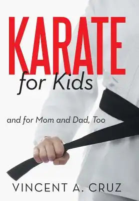 Karate for Kids and for Mom and Dad, Too