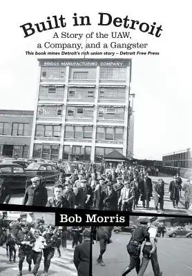 Built in Detroit: A Story of the UAW, a Company, and a Gangster