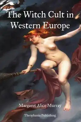 The Witch Cult in Western Europe