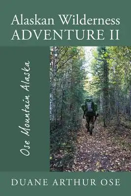 Alaskan Wilderness Adventure II: Ose Mountain Alaska