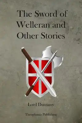 The Sword of Welleran and Other Stories