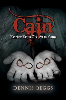 Cain: Darker Days Are Yet to Come