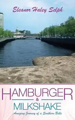 Hamburger & Milkshake: Amazing Journey of a Southern Belle