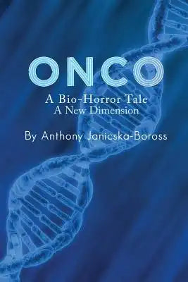 Onco: A Bio-Horror Tale: A New Dimension