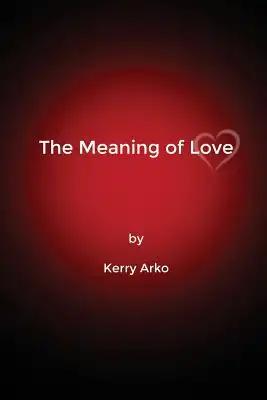 The Meaning of Love