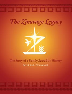 The Zinavage Legacy: The Story of a Family Seared by History