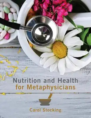 Nutrition and Health for Metaphysicians