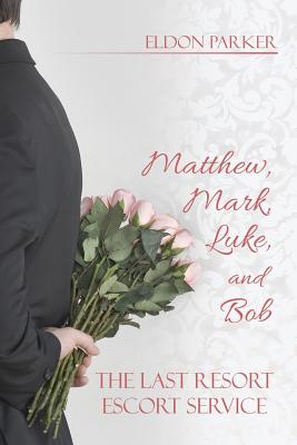 Matthew, Mark, Luke, and Bob: The Last Resort Escort Service