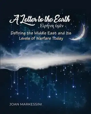 A Letter to the Earth: Defining the Middle East and Its Levels of Warfare Today