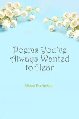 Poems You've Always Wanted to Hear