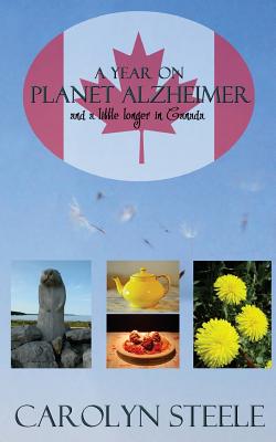 A Year on Planet Alzheimer: and a little longer in Canada