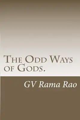 The Odd Ways of Gods.: A book of blogs.
