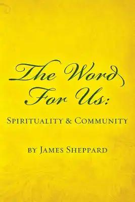 The Word For Us: Spirituality & Community