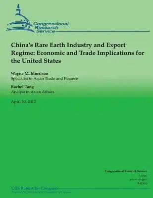 China's Rare Earth Industry and Export Regime: Economic and Trade Implications for the United States