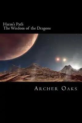 Harm's Path: The Wisdom of the Dragons