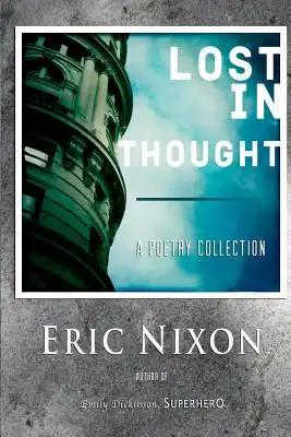 Lost In Thought: A Poetry Collection
