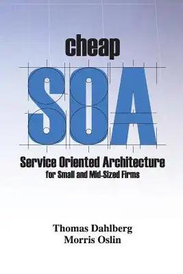 Cheap Soa: Service Oriented Architecture for Small and Mid-Size Firms