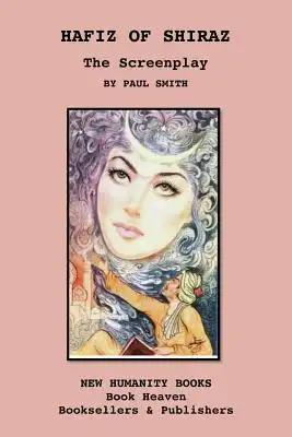 Hafiz of Shiraz: The Screenplay