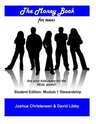The Money Book for Teens: Students Edition: Module 1 - Stewardship
