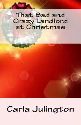 That Bad and Crazy Landlord at Christmas