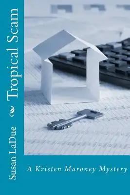Tropical Scam: A Kristen Maroney Mystery (#4)