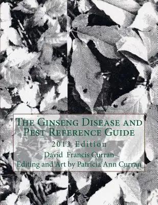 The Ginseng Disease and Pest Reference Guide