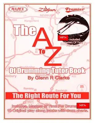 The AtoZ Of Drumming Tutor Book: The Right Route For You