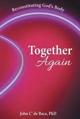 Together Again: Reconstituting God's Body